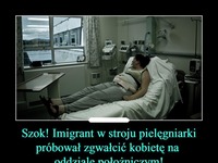 Szok! Imigrant w stroju pielęgniarki próbował zgwałcić kobietę na oddziale położniczym!