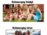 Dziewczyny kiedyś VS dziewczyny teraz, to prawda