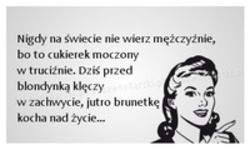 Nie wierz mężczyźnie!