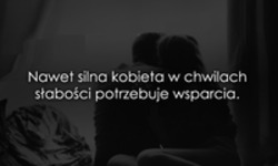 Nawet silna kobieta..