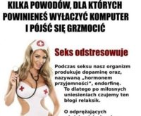 Kilka powodów, dla których powinnaś wyłączyć komputer i pójść się GRZMOCIĆ! :D