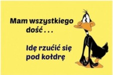 Mam wszystkiego dość!