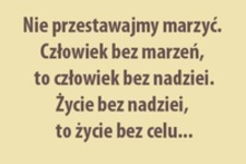 Nie przestawaj marzyć