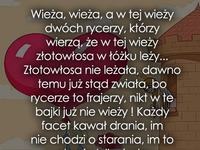 Wieża, wieża, a w tej wieży dwóch rycerzy ;D