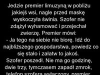 Jedzie premier limuzyną i...