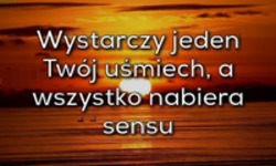 Wystarczy jeden Twój uśmiech ;)