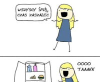 Wszyscy śpią, czas zaszaleć...