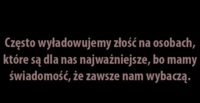 Wyłądowanie złości na osobach...