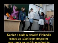 Koniec z nudą w szkole! Finlandia usuwa ze szkolnego programu nauczania wszystkie przedmioty!