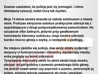 "Zawsze uważałam, że policja jest, by pomagać. I mimo dzisiejszej sytuacji nadal chce tak myśleć"