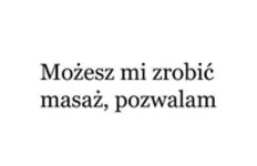 Możesz mi zrobić masaż