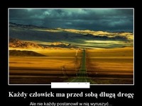 A może warto, bo na tej drodze można spotkać wiele dobrego