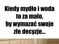 Kiedy mydło to za mało