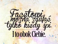 Facetowi można zaufać tylko kiedy...