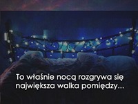 To właśnie nocą rozgrywa się największa walka