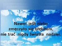 Nawet jeśli niebo zmęczyło...