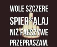 Wole szczere...