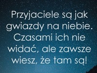 Przyjaciele są jak gwiazdy na niebie