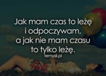 Jak mam czas to leżę