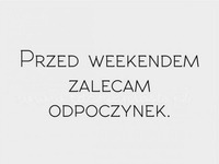 Zalecam odpoczynek