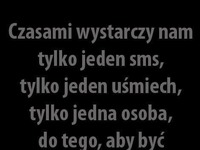 Czasami wystarczy nam...