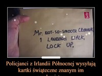 Policjanci z Irlandii Północnej wysyłają kartki świąteczne znanym im recydywistom.