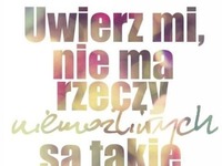 Nie ma rzeczy niemożliwych!