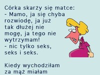 Świetny dowcip; Córka skarży się matce na męża ;D Musisz to zobaczyć haha!