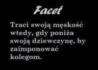 Facet traci swoją męskość, gdy...