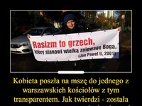 Kobieta poszła na mszę do jednego z warszawskich kościołów z tym transparentem i została z niego wyrzucona!