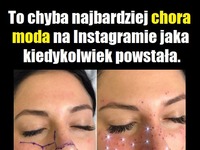 Nowa moda na Instagramie... Co o tym myślicie?