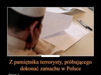 Z pamiętnika terrorysty, próbującego dokonać zamachu w Polsce ;)