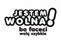 Jestem wolna, bo faceci wolą szybkie