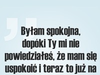 Byłam spokojna