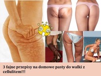 3 fajne przepisy na domowe pasty do walki z cellulitem!