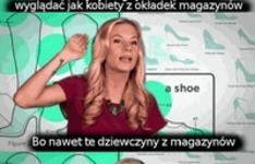 Nie będziecie wyglądać jak kobiety z gazet ;P