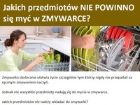 Jakich przedmiotów nie powinno się myć w zmywarce?