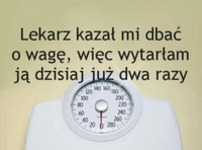 Lekarz kazał mi dbać o wagę