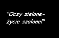 Oczy zielone ;)