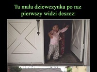 Ta mała dziewczynka po raz pierwszy widzi deszcz!