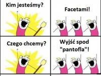 Trzeba wyjść spod pantofla