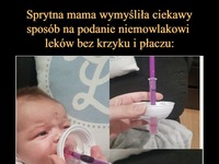 Sprytna mama wymyśliła ciekawy sposób na podanie niemowlakowi leków