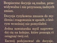 Bezpieczne decyzje są nudne...