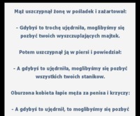 Mąż uczszypnął żonę...