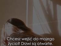 Chcesz wejść do mojego życia...