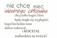 Nie chcę mieć idealnego chłopaka...