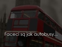 Faceci są jak autobusy...