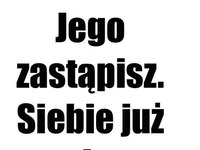 Siebie już nie.