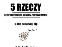 Poznaj listę PIĘCIU RZECZY, których trzeba unikać na pierwszej RANDCE!