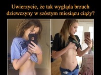 Uwierzycie, że tak wygląda brzuch dziewczyny w szóstym miesiącu ciąży?